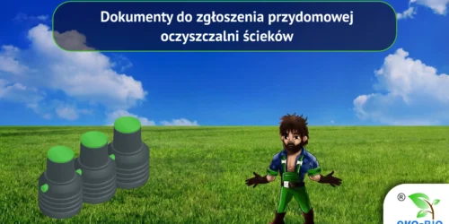 Dokumenty do zgłoszenia przydomowej oczyszczalni ścieków
