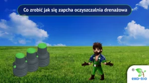 Co zrobić, jak się zapcha oczyszczalnia drenażowa?